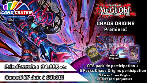 Yu-Gi-Oh - Chaos Origins Premiere! -  Samedi 27 Juin à 13h30