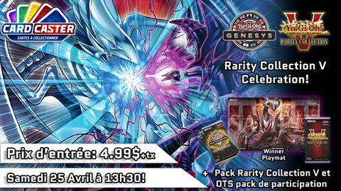 Yu-Gi-Oh - Rarity Collection V Celebration Event -  Samedi 25 Avril à 13h30