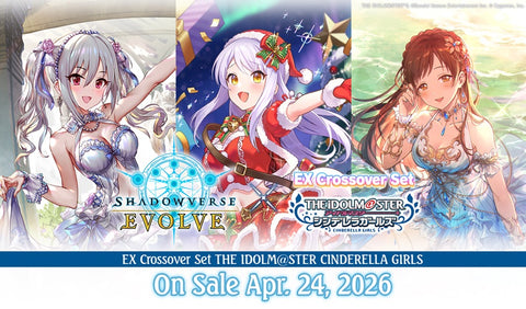 *Pre-Order* Shadowverse: Evolve - EX Crossover Set - IDOLMASTERS Cinderella Girls